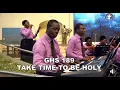 GHS 189 TAKE TIME TO BE HOLY