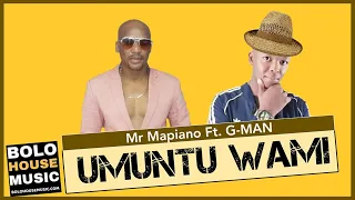 mr mapiano umuntu wami feat g man new hit 2021 