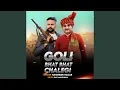 Download Lagu Goli Bhat Bhat Chalegi