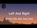Download Lagu Charlie Puth - Left And Right (feat. Jung Kook of BTS) [Official Video]