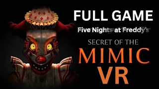 FNAF Secret Of the Mimic VR -  FULL GAME Walkthrough (No Commentary) 4K60