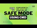 How to EXIT Safe Mode using CMD Command Prompt in Windows