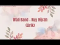 Download Lagu WALI BAND - KUY HIJRAH (LIRIK) | TANPA JEDA IKLAN