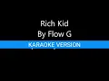 Rich Kid - Flow G Karaoke version