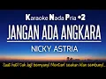 Download Lagu Jangan Ada Angkara - Nicky Astria Karaoke Nada Pria +2