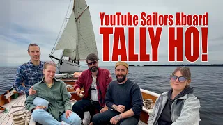 Aboard TALLY HO! w/ 4 YouTube Sailors
