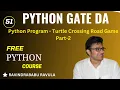 PYTHON Python Program - Turtle Crossing Road Game Part 2 Ravindrababu Ravula