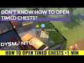 Dysmantle How to Open Timed Chests Quick and Easy