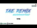 Download Lagu So Big  - BUSTEC THAIREMIX บัสเทค - [ TAE REMIX ] | NAKORNPATHOM RADIO