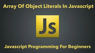 Array Of Object Literals Javascript Programming For Beginners