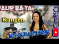 My Reaction to Alip Ba Ta - Kangen.......... Mantap
