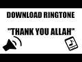Download Lagu Download Efek Suara : Ringtone Thank You Allah Maher Zain