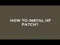How to instal hf patch