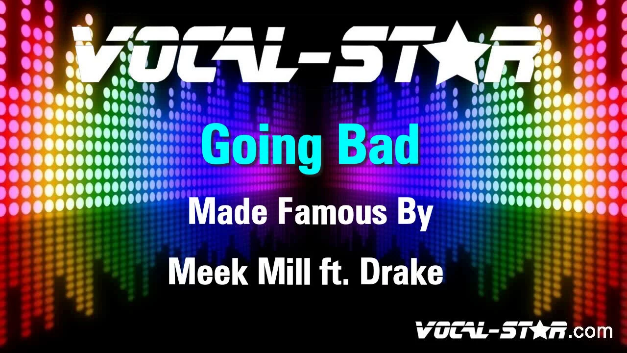 Meek Mill ft. Drake - Going Bad (Karaoke Version) - Lyrics HD Vocal-Star Karaoke