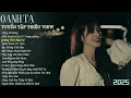 Download Lagu OANH TẠ - TRACK LIST - MỘNG DỞ DANG | Những Ca Khúc Triệu View Hay Nhất 2025 | Nhạc Buồn Tâm Trạng