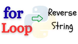 Python Tutorial Reverse a String Using For Loop