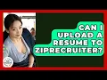 Can I Upload A Resume To ZipRecruiter - Job Success Network