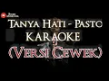 Tanya Hati Karaoke Versi Cewek (Female Key)
