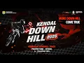 Lagu KENDAL DOWNHILL 2025
