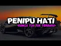 Lagu DJ PENIPU HATI||REMIX TERBARU GK VIRAL TIK TOK2023