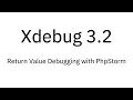 Xdebug 3 2 Return Value Debugging with PhpStorm