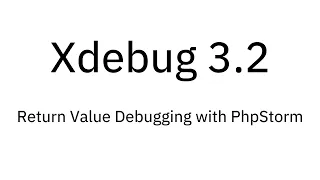 Xdebug 3 2 Return Value Debugging with PhpStorm