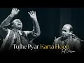 Download Lagu TUJHE PYAR KARTA HOON (REMIX) -SHER ALI \u0026 MEHR ALI X SLOWED REVERB | FULL VERSION