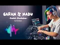 Lagu Garam dan Madu (Sakit Dadaku) – DJ Remix Version | Emotional Indonesian Pop Remix + Festival Drop