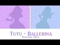 Tutu・Ballerina - Dancing Diva ver. - COLOR-CODED LYRICS