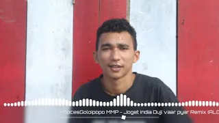 Download KhocesGoloipopo MMP - Joget India Duji Vaar Pyar Remix (ALGENSA Ss) MP3