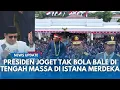Download Lagu FULL MOMEN ISTANA MERDEKA Bergoyang: Presiden hingga Rakyat \u0026 Pasukan Bersenjata Joget Tabola Bale