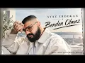 Benden Olmaz - Ayaz Erdoğan❤️En Çok Dinlenen Türkçe Şarkılar 2026🔥Trend Türkçe Pop Hit Şarkılar 2026