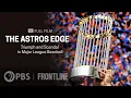 The Astros Edge Triumph and Scandal in Major League Baseball full documentary FRONTLINE