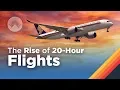 The Rise of 20-Hour Long Flights