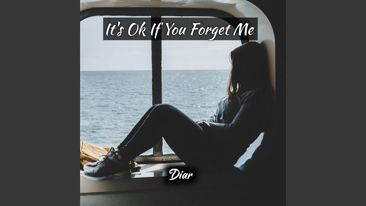 It's Ok If You Forget Me