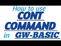 CONT COMMAND in GW-BASIC with Practical Example in GW-BASIC