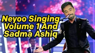 neyoo singing volume 1 and sadma ashiq tsment highlights