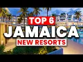 Top 6 NEW All-Inclusive Resorts in Jamaica (2025)