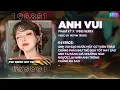 Download Lagu [1 Hour] Anh Vui Remix (Bản Hot TIktok) Phạm Kỳ | Anh Vui Đến Nổi Nghẹn Ngào Remix Tiktok 2025