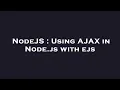 NodeJS Using AJAX in Node js with ejs
