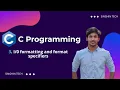 Formatting in C Format Specifiers in C Programming in C