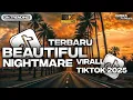 Download Lagu DJ BREAKBEAT - BEAUTIFUL NIGHTMARE MENGKANE VIRALL TIKTOK 2025
