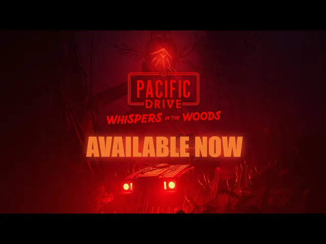 Pacific Drive: Whispers in the Woods | Launch Trailer - Out Now