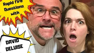 Rapid Fire Round with David Deluise