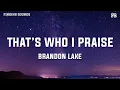 Download Lagu Brandon Lake - That's Who I Praise (Lyrics)