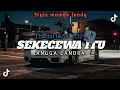 DJ SEKECEWA ITU ANGGA CANDRA FULL SONG EGI PERDANA VIRAL TIKTOK 2024