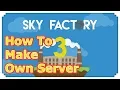 How To Make SkyFactory 3 Server