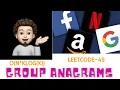 Group Anagrams using sorting Google Leetcode 49