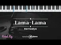 Lama-Lama - Bernadya (KARAOKE PIANO - FEMALE KEY)
