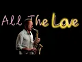 All the Love Ayra Starr Brendan Ross Saxophone Version